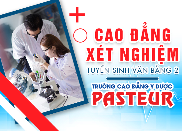 Trường Cao đẳng Y Dược Pasteur thông báo tuyển sinh Văn bằng 2 Cao đẳng Xét nghiệm học tại Hà Nội 